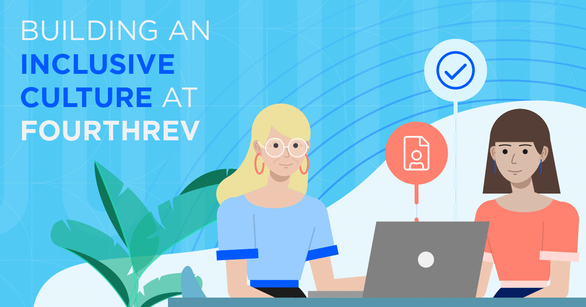 Age is Irrelevant in Today’s Workforce: Building an Inclusive Team at FourthRev